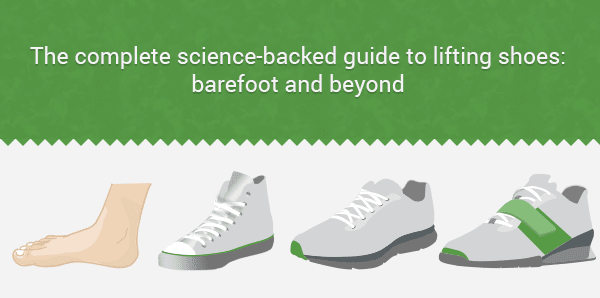 La guía completa basada en la ciencia sobre las zapatillas para gimnasio: Barefoot y más allá