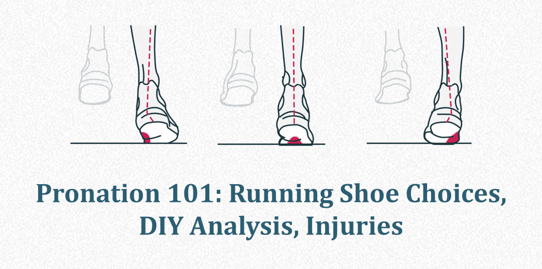 Pronation 101 Running Shoe Choices, DIY Analysis, Injuries RunRepeat
