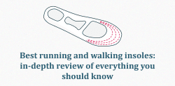 How to choose the best insoles for running and walking (In-depth guide)